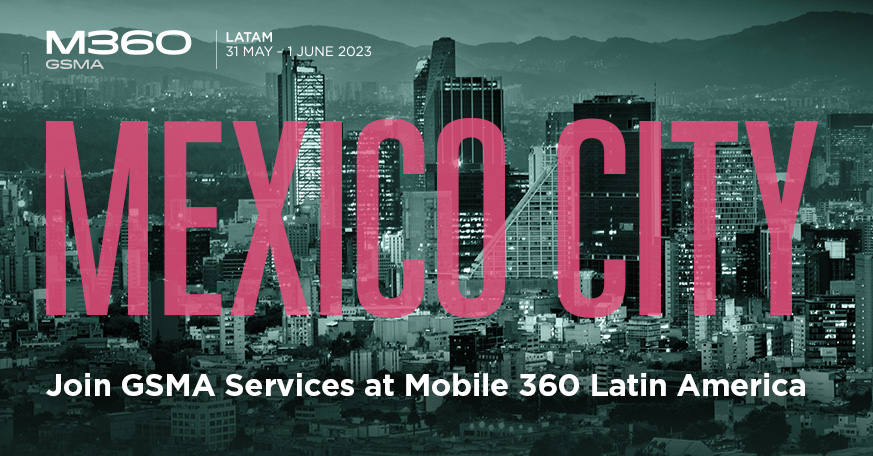 Join GSMA Services at Mobile 360 Latin America